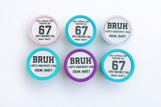67 & BRUH valentines favors