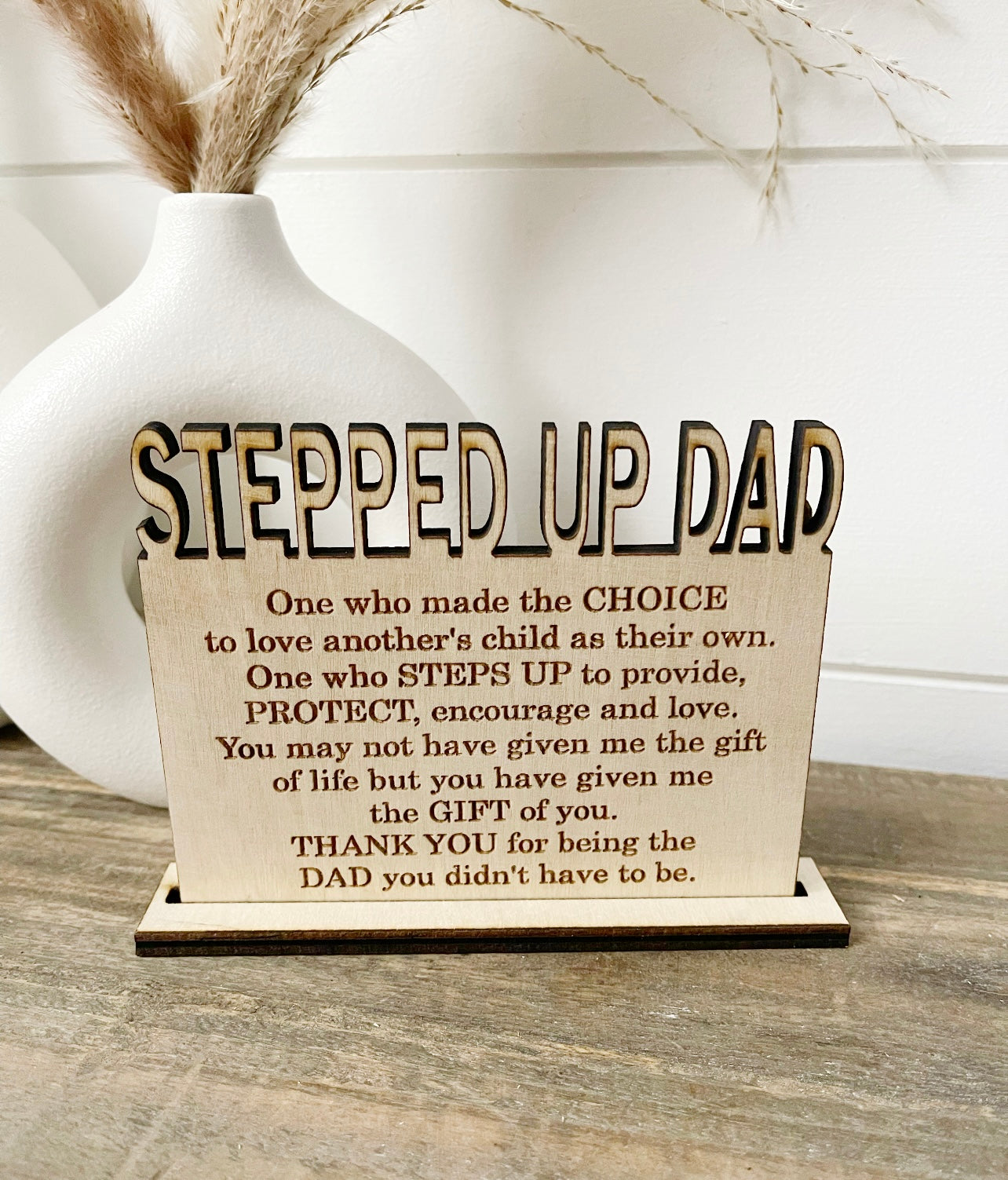 Stepped up dad standing plaque, stepped up dad wooden plaque