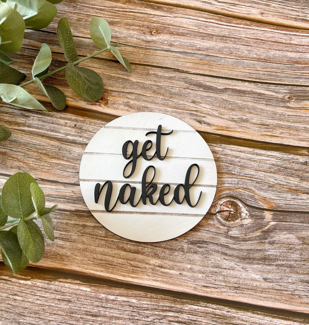 Get naked mini Shiplap circle sign, mini get naked sign for bathroom