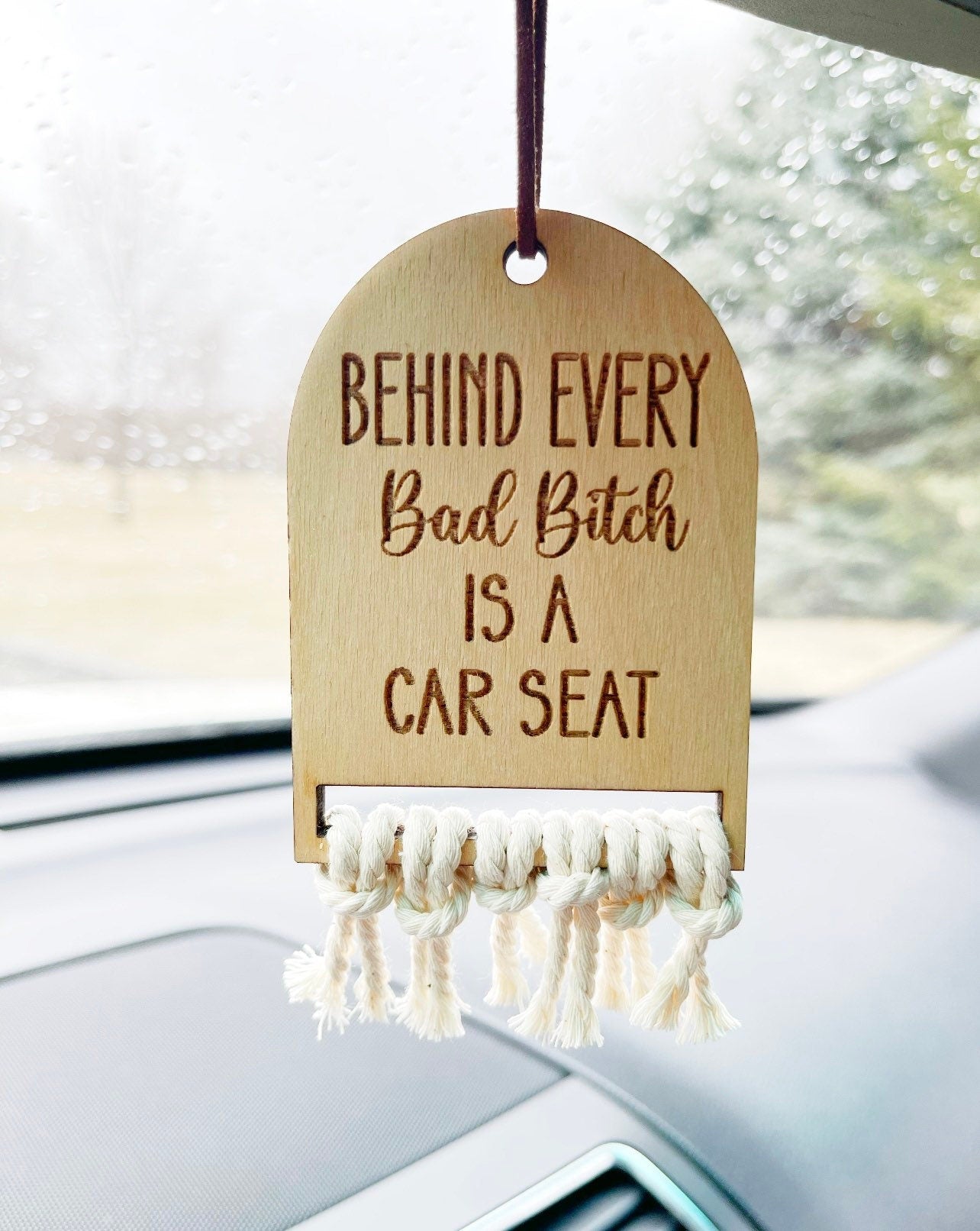 Behind every carseat is a bad bitch hanging mirror wooden sign, wooden sign, macramé sign